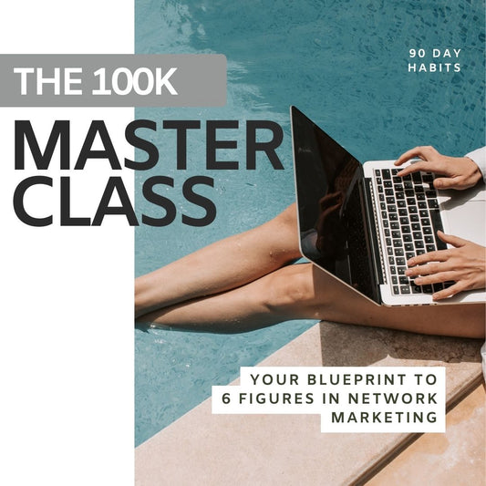 Master Class: The Blueprint to 6 Figures in Your Network Marketing Business