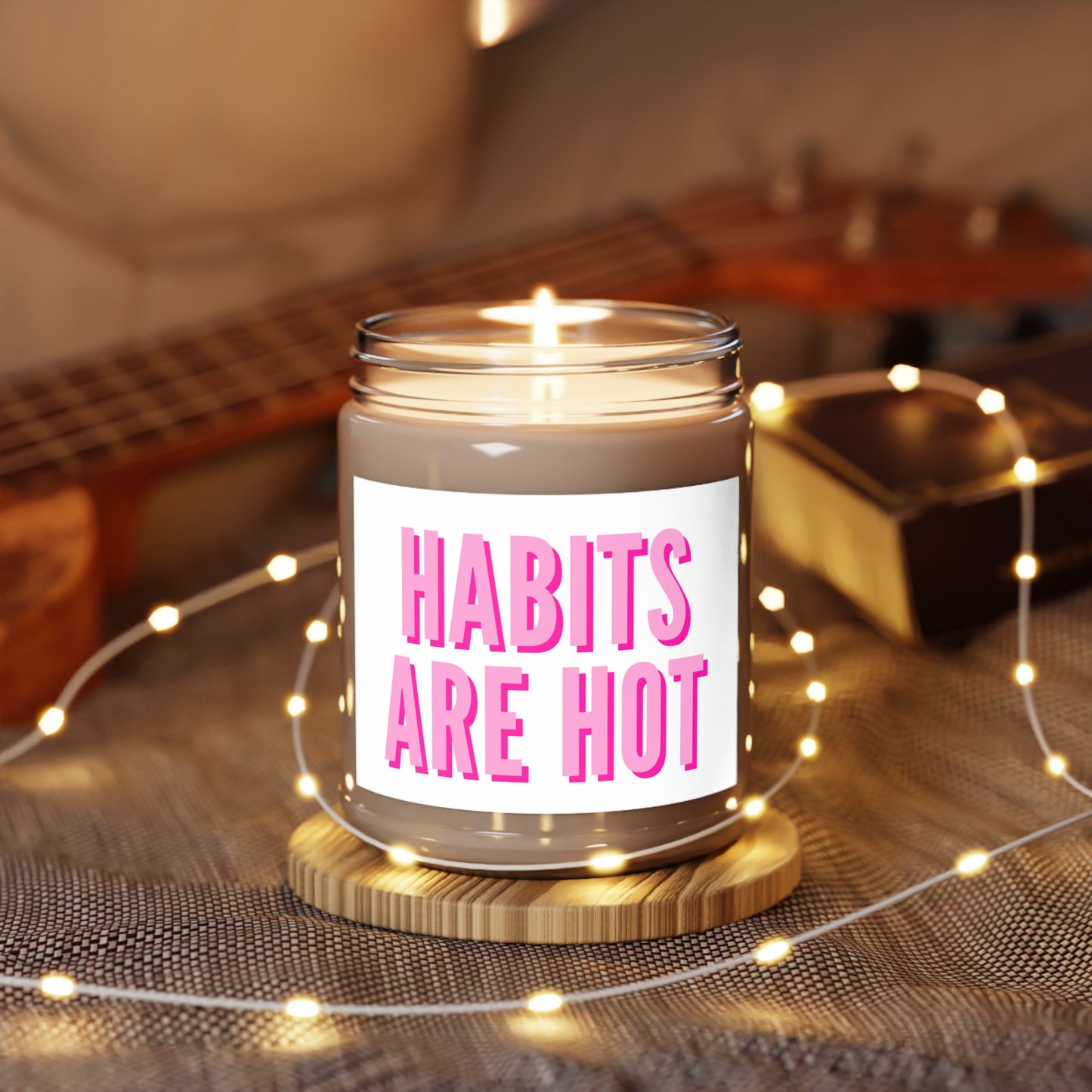 Habits Are Hot Candle